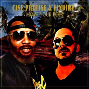 Download track Move Your Body, Pt. 3 Cise PreCiseShirelle Miss Lady