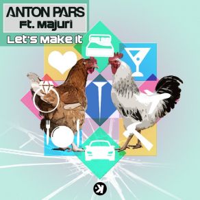 Download track Let's Make It (Extended Mix) Anton Pars