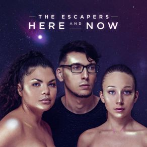 Download track Here And Now The Escapers