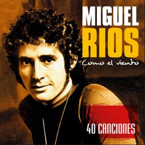 Download track Mi Vida Fue Miguel Ríos