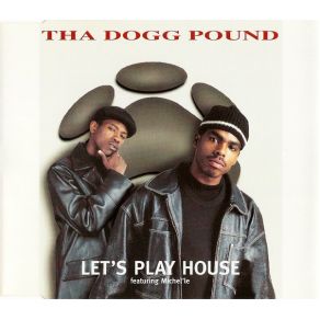 Download track Let'S Play House (LP Version) Tha Dogg PoundMichel'Le