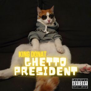 Download track Ghetto President King Donat