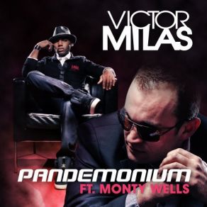 Download track Pandemonium (Axamathic Remix) Monty Wells, Victor Milas