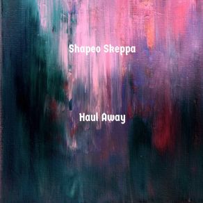 Download track Haul Away Shapeo Skeppa