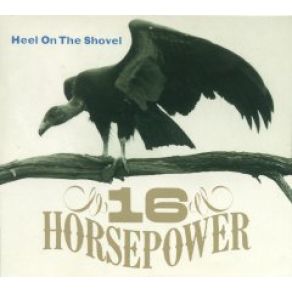 Download track Heel On The Shovel (LP Version)  16 Horsepower