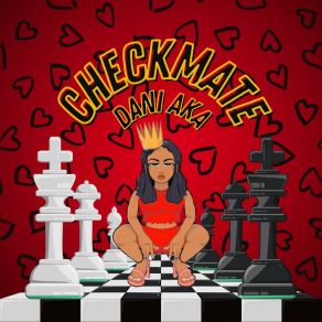 Download track CHECKMATE Dani Aka