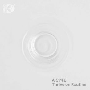 Download track Thrive On Routine III. Passacaglia American Contemporary Music Ensemble