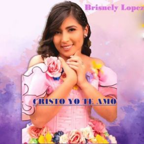 Download track Cristo Yo Te Amo Brisnely Lopez