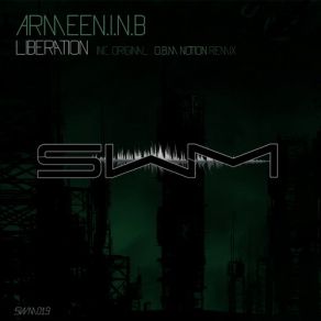 Download track Liberation (O. B. M Notion Remix) Armeen I. N. BO. B. M Notion