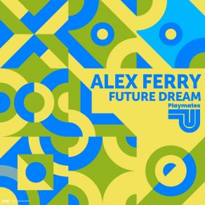 Download track Future Dream Alex Ferry