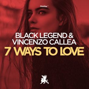 Download track 7 Ways To Love (Original Club Mix) Vincenzo Callea