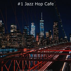 Download track Pulsating (Sound For 1 AM Study Sessions) # 1 Jazz Hop Cafe