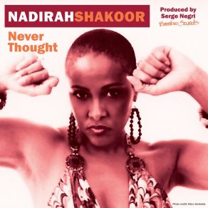 Download track Never Thought (Serge Negri Mix) Nadirah Shakoor