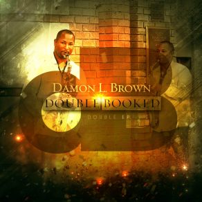 Download track What A Friend Damon L. Brown