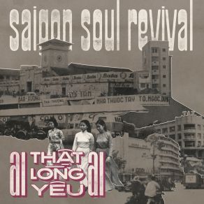 Download track Ai Thật Lòng Yêu Ai (Instrumental) Saigon Soul Revival