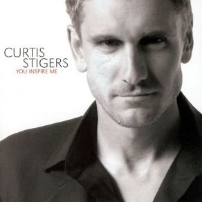 Download track You Inspire Me Curtis Stigers