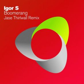 Download track Boomerang (Jase Thirlwall Remix) Igor S