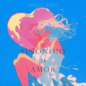 Download track Sinónimo De Amor Rodrigo Franco