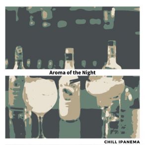 Download track A Drink For The Heart Chill Ipanema