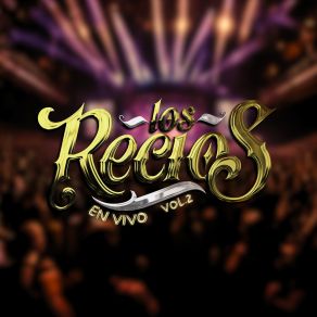 Download track Cielo - El Rey De Mil Coronas (En Vivo) Los Recios