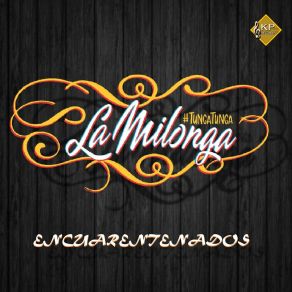 Download track El Amor En Tiempo De Cuarentena La Milonga Tunga Tunga