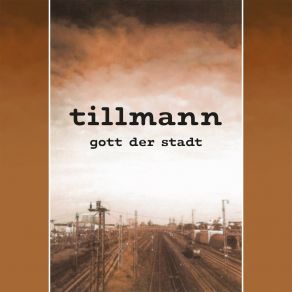 Download track Gott Der Stadt Tillmann