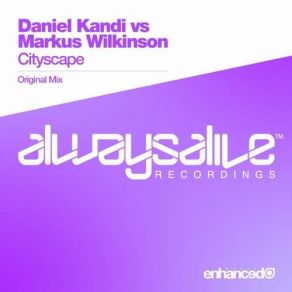 Download track Cityscape Daniel Kandi, Markus Wilkinson