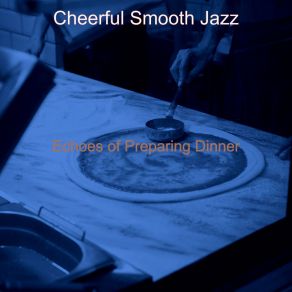 Download track Cheerful Smooth Jazz Sax Ballad - Vibe For Cooking Cheerful Smooth Jazz