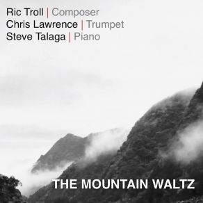 Download track The Mountain Waltz Ric TrollChris Lawrence, Steve Talaga