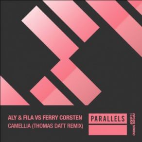 Download track Camellia (Thomas Datt Remix) Ferry Corsten, Aly & FilaThomas Datt