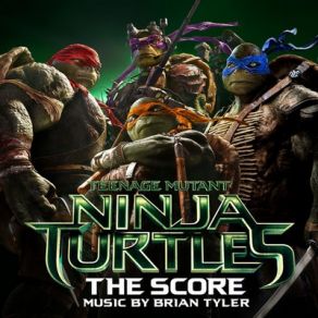 Download track Teenage Mutant Ninja Turtles Brian Tyler