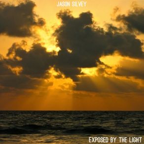 Download track Exposed By The Light Jason Silvey