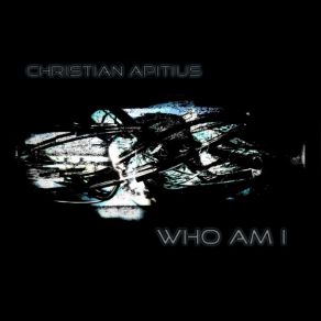 Download track Who Am I (Deep Mix) Christian Apitius