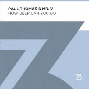 Download track How Deep Can You Go Paul Thomas, Mr. V