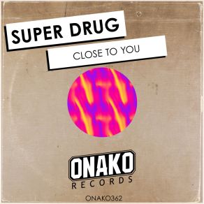 Download track Close To You (Radio Edit) Super Drug