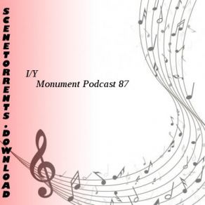 Download track Monument Podcast 87 IY