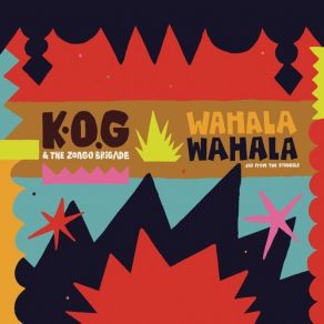 Download track Wahala K. O. G, The Zongo Brigade