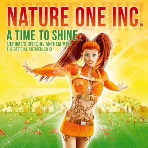 Download track A Time To Shine (Jerome's Official Anthem Mix) (Original Mix) Nature One Inc.