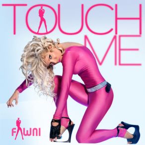 Download track Touch Me (Dominatorz Radio Edit) Fawni