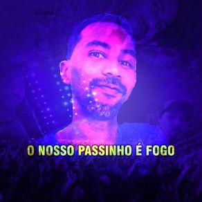 Download track O Nosso Passinho É Fogo Sandro