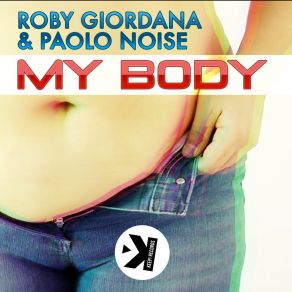 Download track My Body (Extended Mix) Roby Giordana