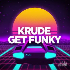 Download track Get Funky (Duke & Jones Remix) KrudeThe Duke