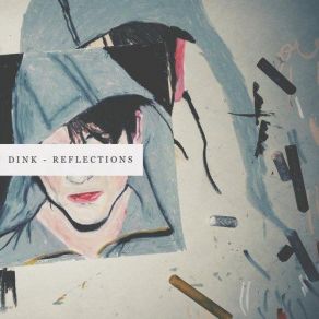 Download track Reflections (Pappa Sierra Remix) Dink