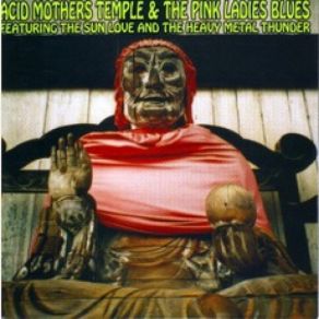 Download track Sandoza Death Blues Acid Mothers Temple, The Pink Ladies Blues