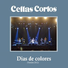 Download track Dias De Colores (Version 2012) Celtas Cortos