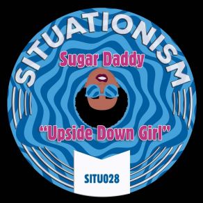 Download track Upside Down Girl (James Rod Remix) Sugar DaddyJames Rod