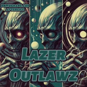 Download track Lazer Outlawz Downgrade