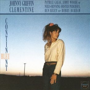 Download track Lady Wants To Know Johnny Griffin, Clémentine