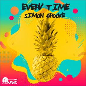 Download track Every Time (Original Mix) Simon Groove