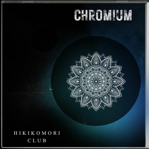 Download track Chromium Hikikomori Club